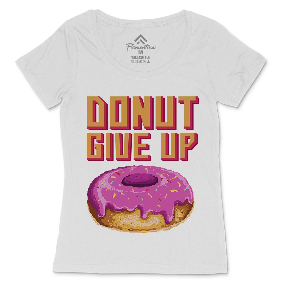 Donut Give Up Womens Scoop Neck T-Shirt Food B895