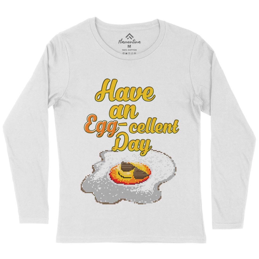 Have An Eggcellent Day Womens Long Sleeve T-Shirt Food B911