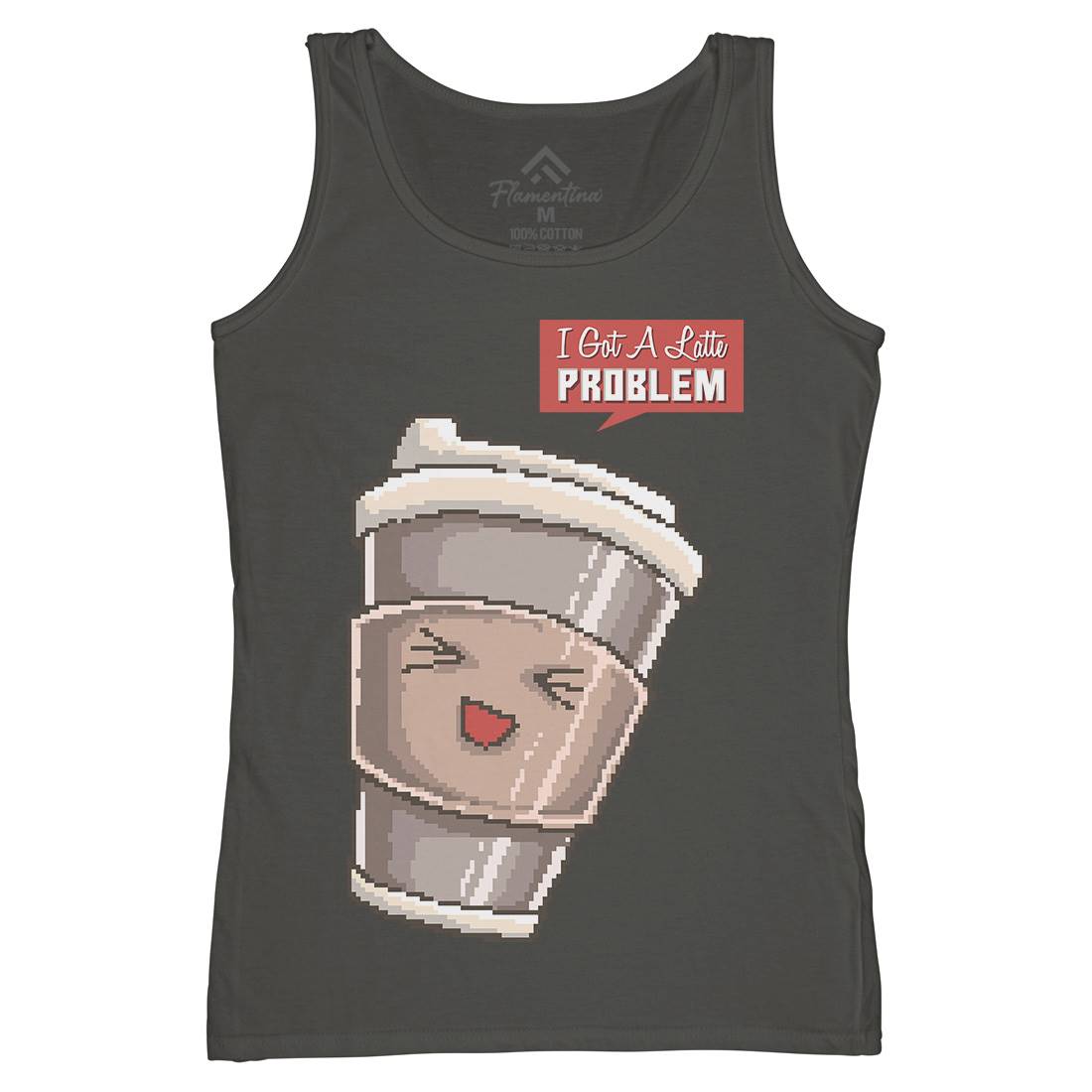 I Got A Latte Problem Womens Organic Tank Top Vest Drinks B914