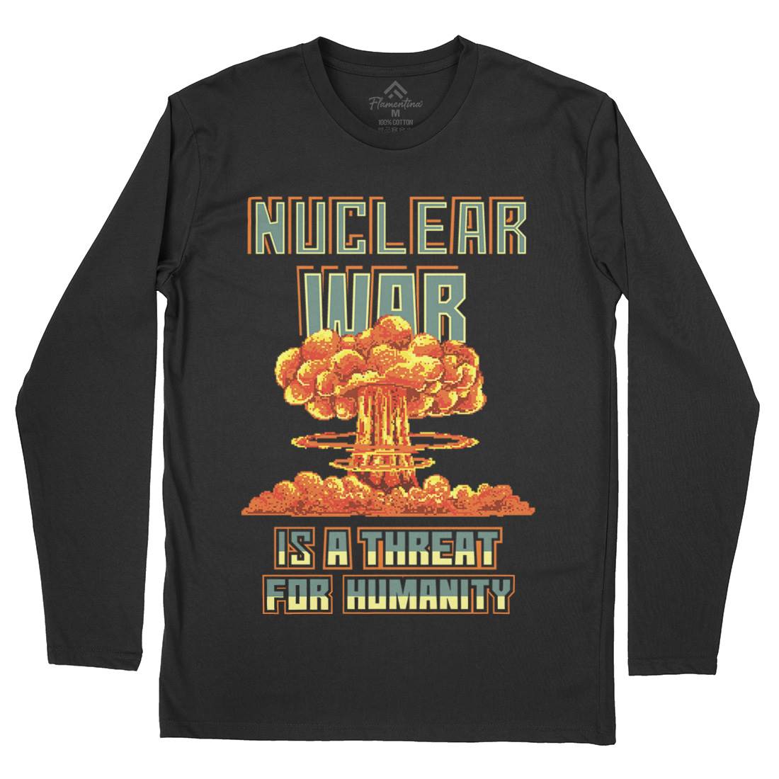 Nuclear War Is A Threat For Humanity Mens Long Sleeve T-Shirt Army B941