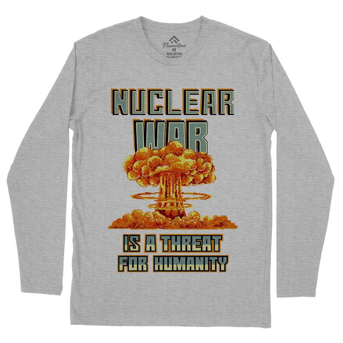 Nuclear War Is A Threat For Humanity Mens Long Sleeve T-Shirt Army B941