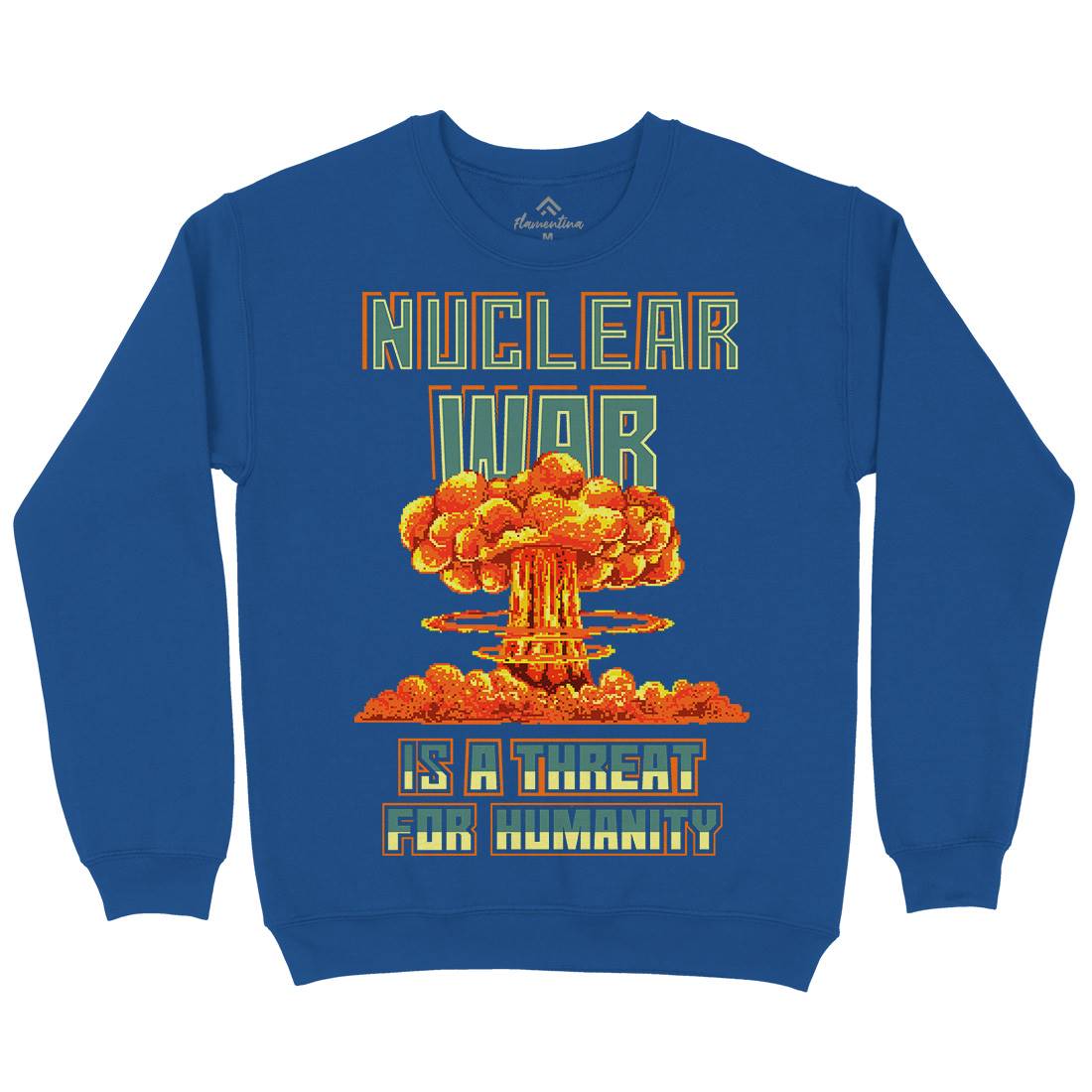 Nuclear War Is A Threat For Humanity Mens Crew Neck Sweatshirt Army B941