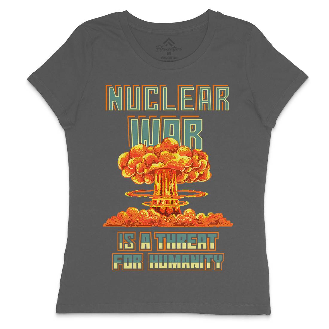 Nuclear War Is A Threat For Humanity Womens Crew Neck T-Shirt Army B941