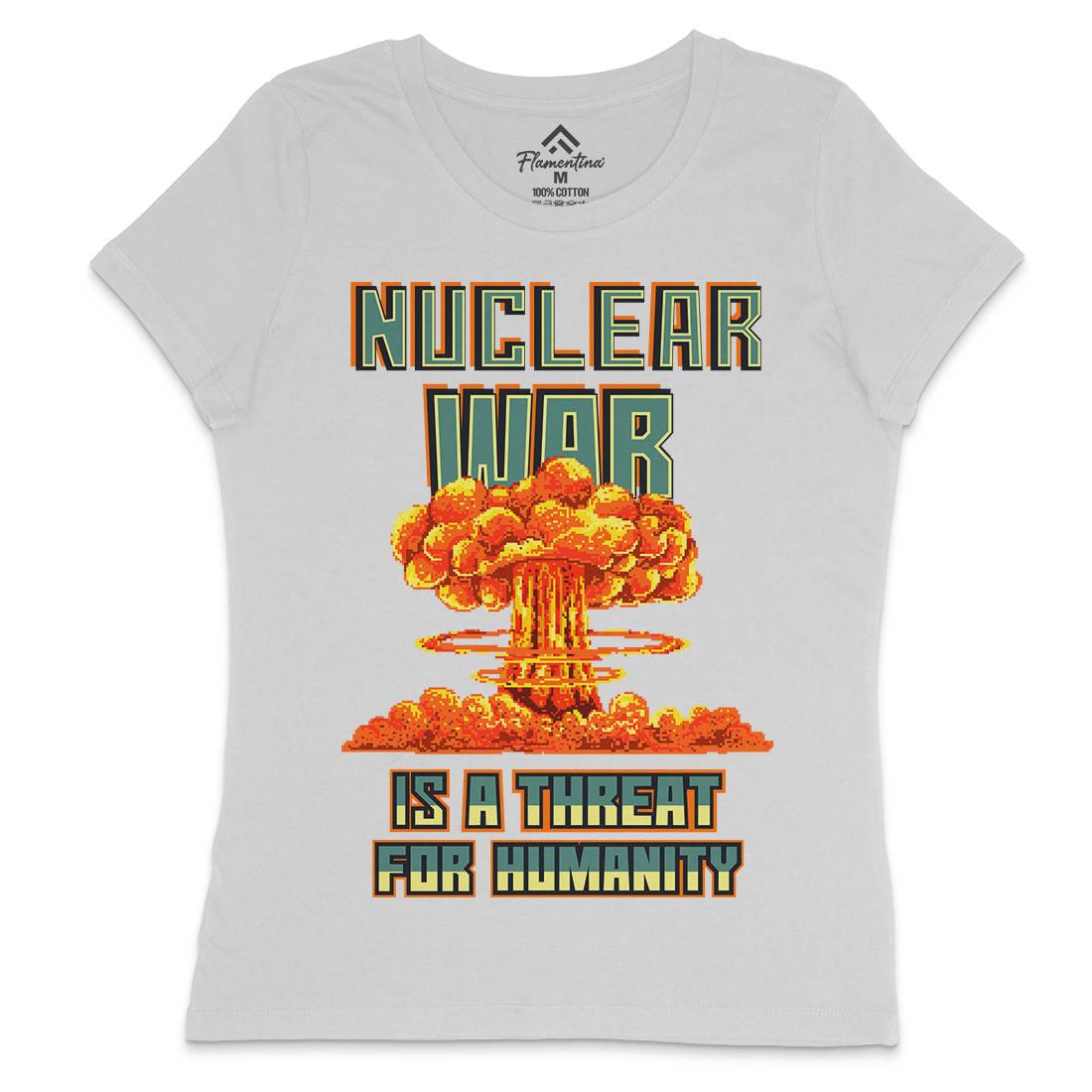 Nuclear War Is A Threat For Humanity Womens Crew Neck T-Shirt Army B941