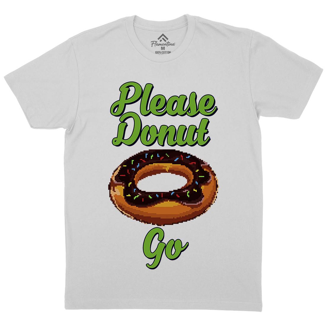 Please Donut Go Food Pun Mens Crew Neck T-Shirt Food B947