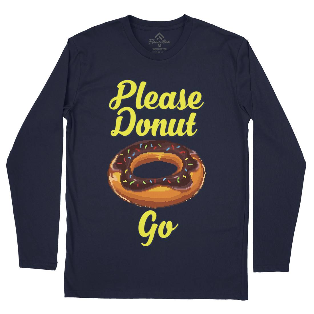 Please Donut Go Food Pun Mens Long Sleeve T-Shirt Food B947