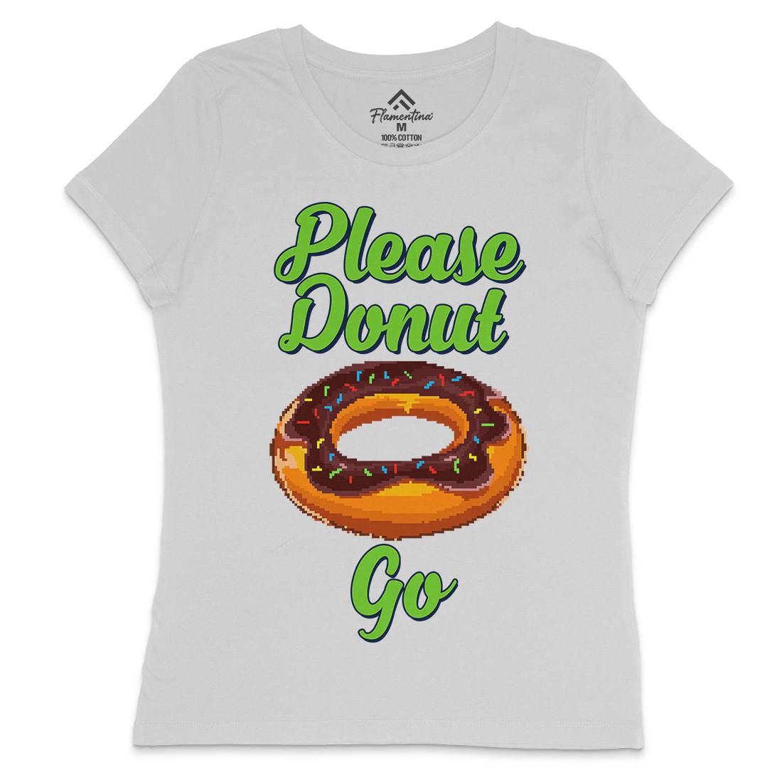 Please Donut Go Food Pun Womens Crew Neck T-Shirt Food B947