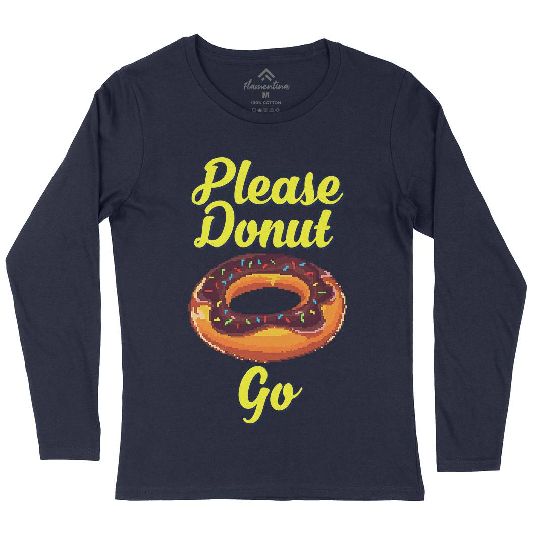 Please Donut Go Food Pun Womens Long Sleeve T-Shirt Food B947