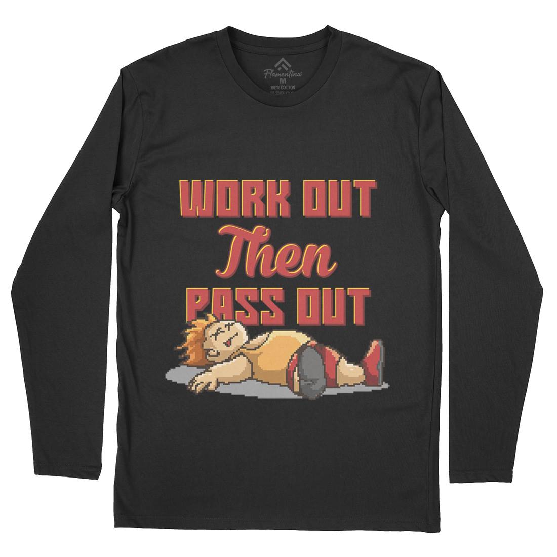 Work Out Then Pass Out Mens Long Sleeve T-Shirt Geek B981