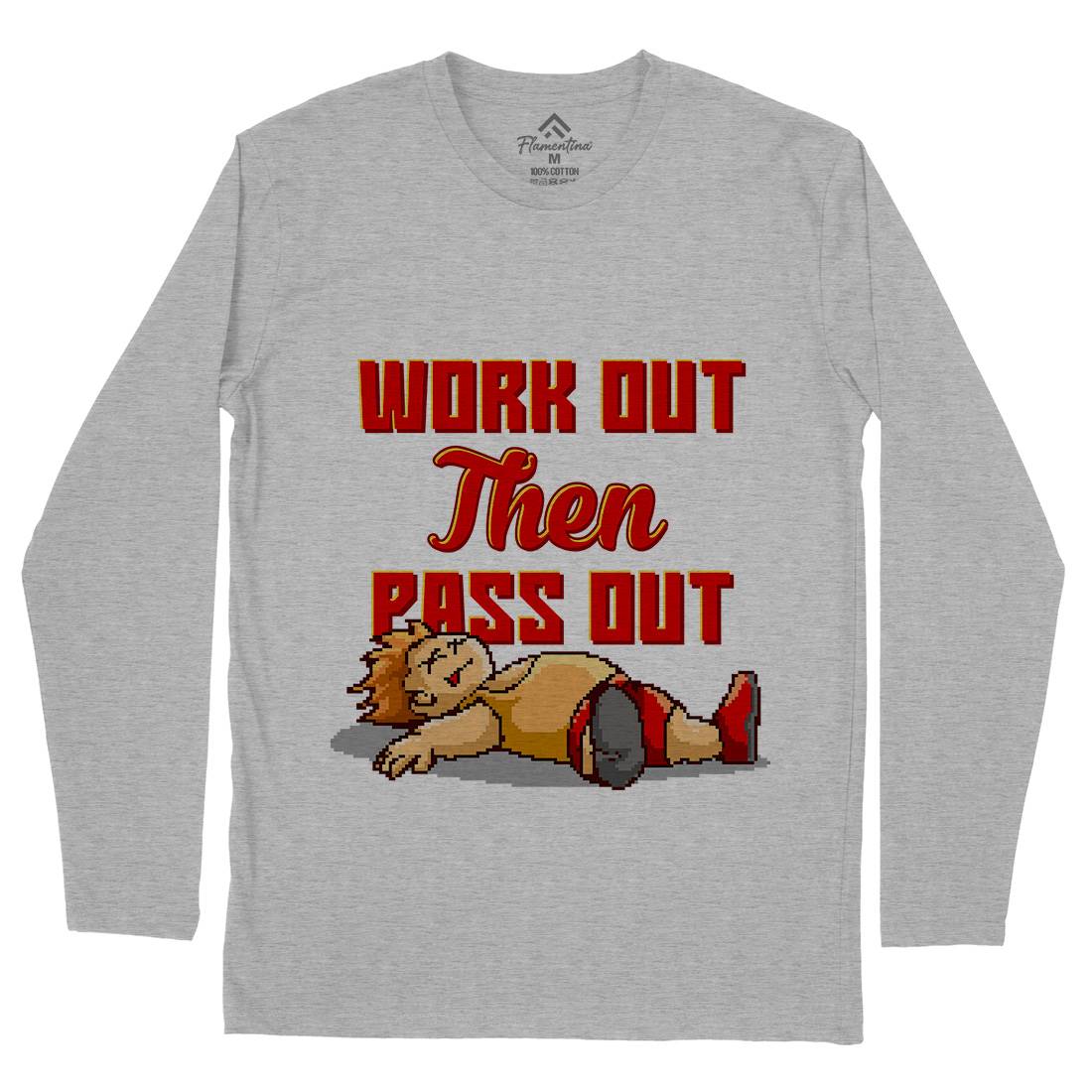 Work Out Then Pass Out Mens Long Sleeve T-Shirt Geek B981