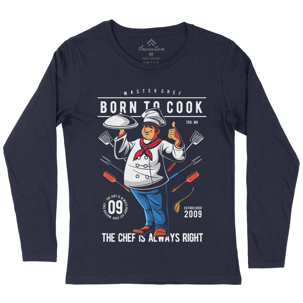 Born To Cook Womens Long Sleeve T-Shirt Work C322