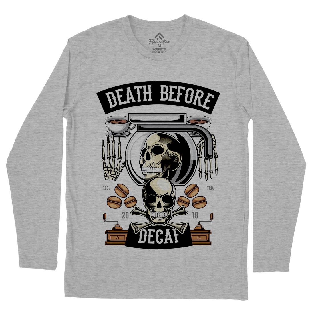Death Before Decaf Mens Long Sleeve T-Shirt Drinks C335
