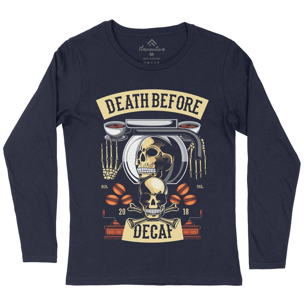 Death Before Decaf Womens Long Sleeve T-Shirt Drinks C335