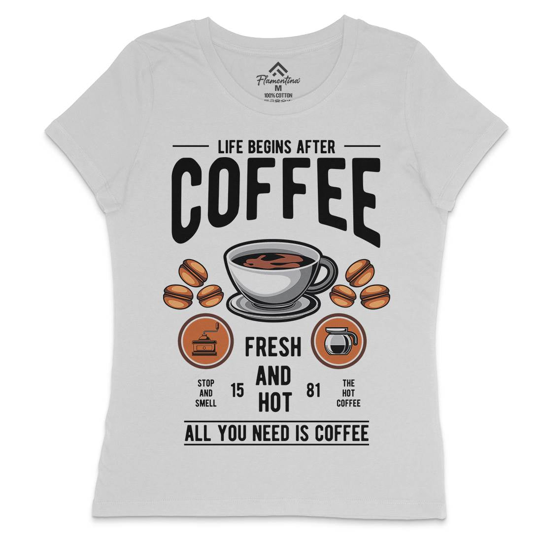 Life Begins After Coffee Womens Crew Neck T-Shirt Drinks C386
