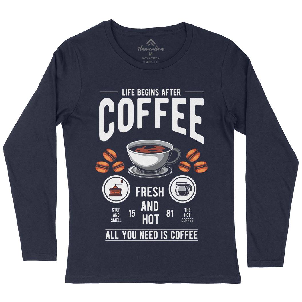 Life Begins After Coffee Womens Long Sleeve T-Shirt Drinks C386