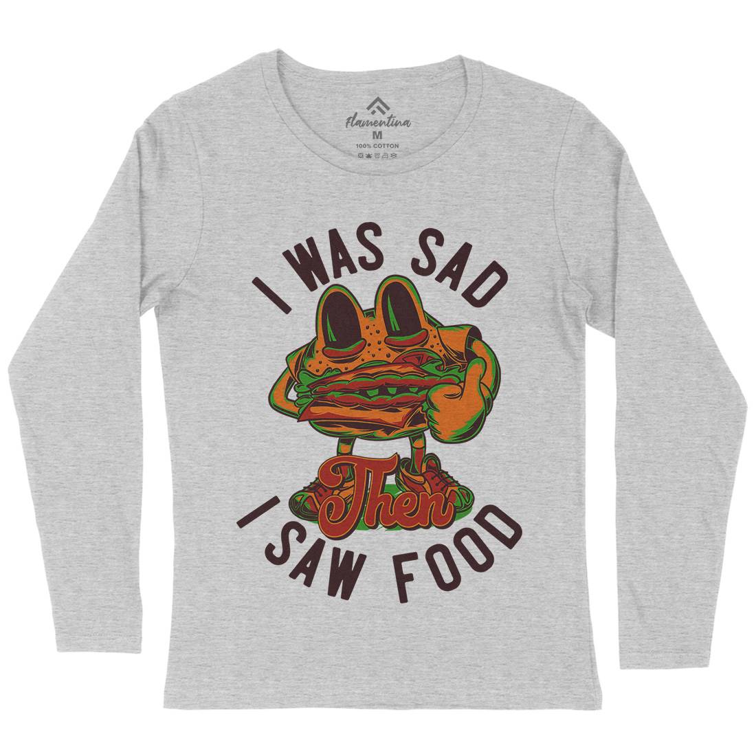 I Was Sad Womens Long Sleeve T-Shirt Food C819