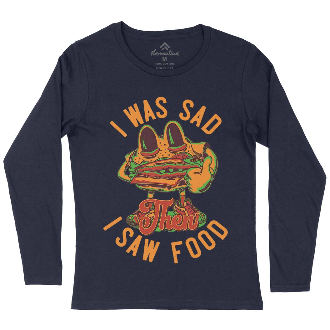 I Was Sad Womens Long Sleeve T-Shirt Food C819