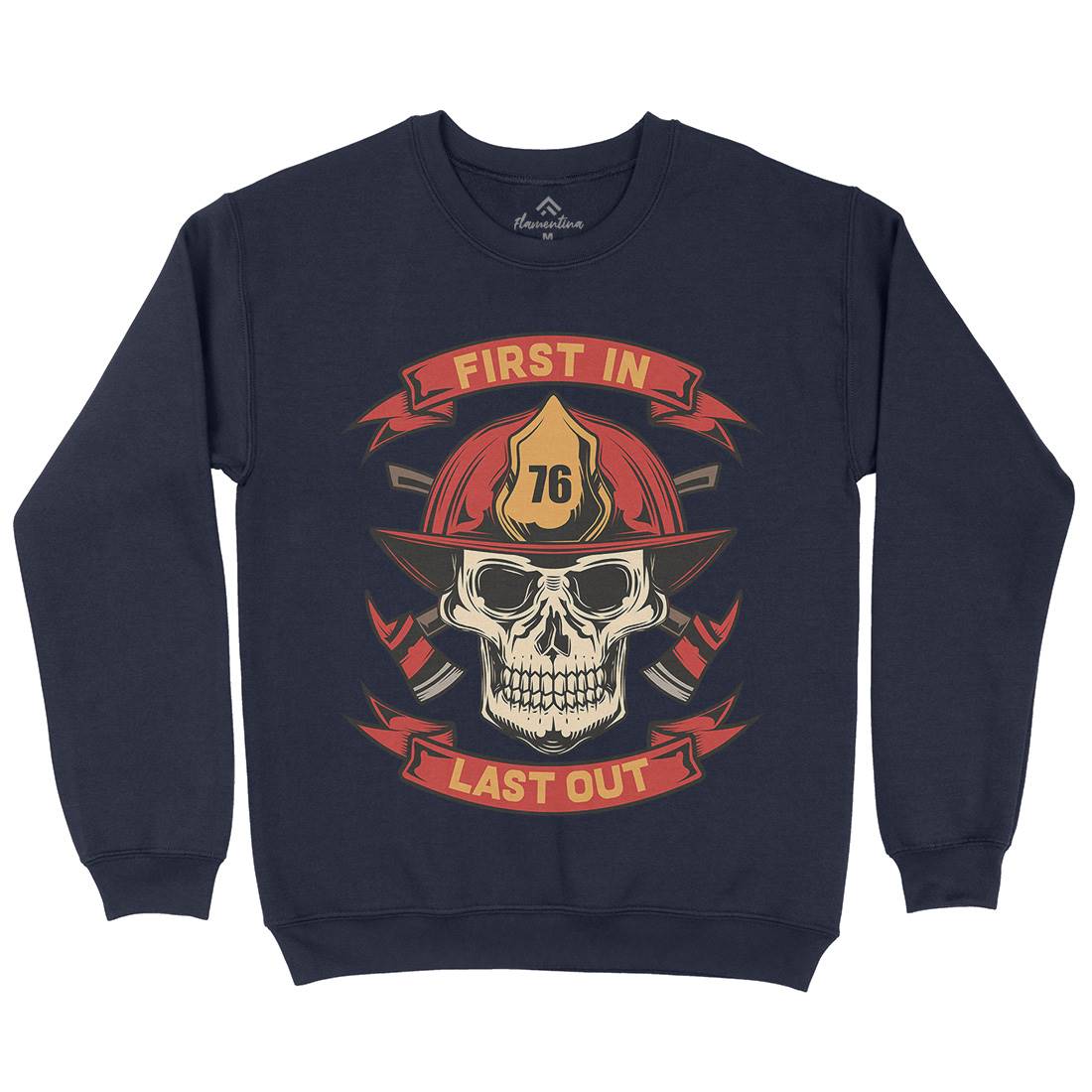First In Last Out Mens Crew Neck Sweatshirt Firefighters C825