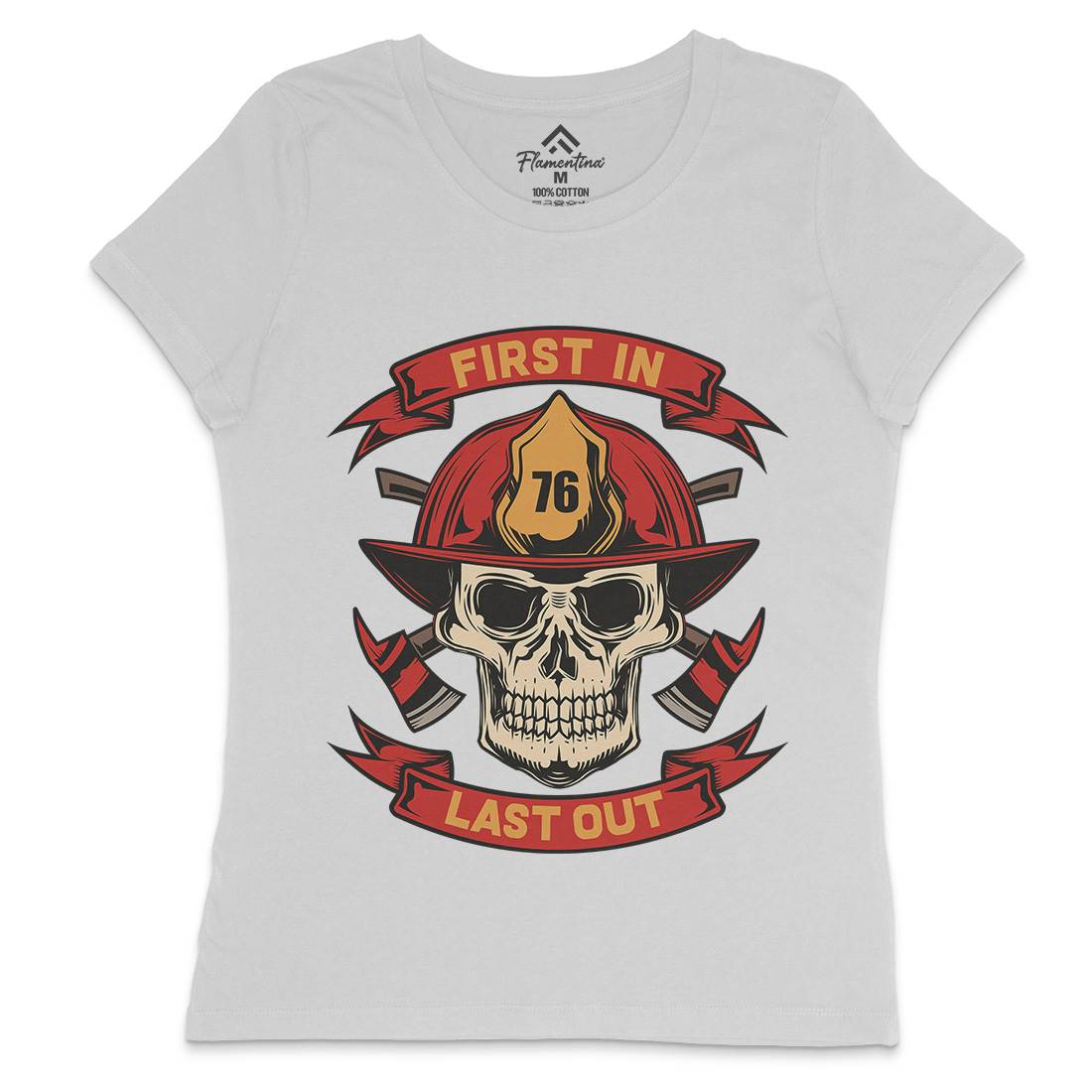 First In Last Out Womens Crew Neck T-Shirt Firefighters C825