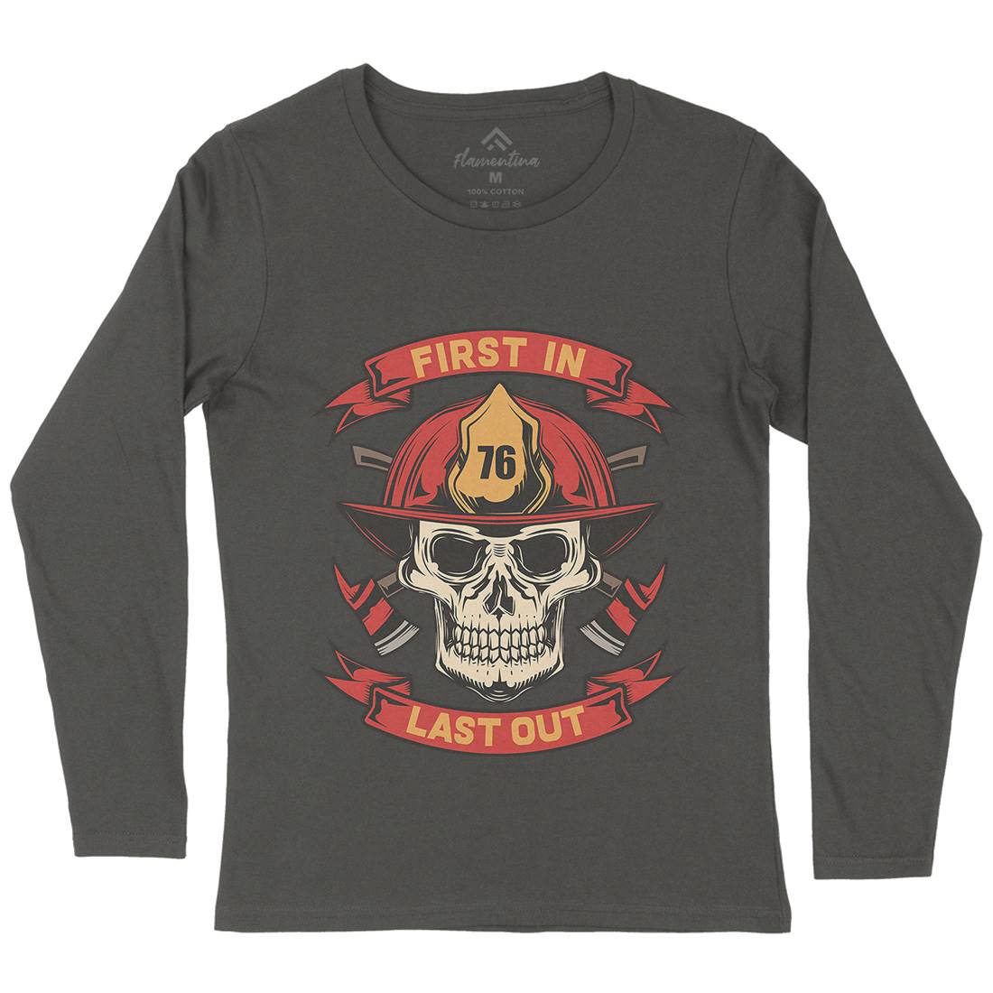 First In Last Out Womens Long Sleeve T-Shirt Firefighters C825