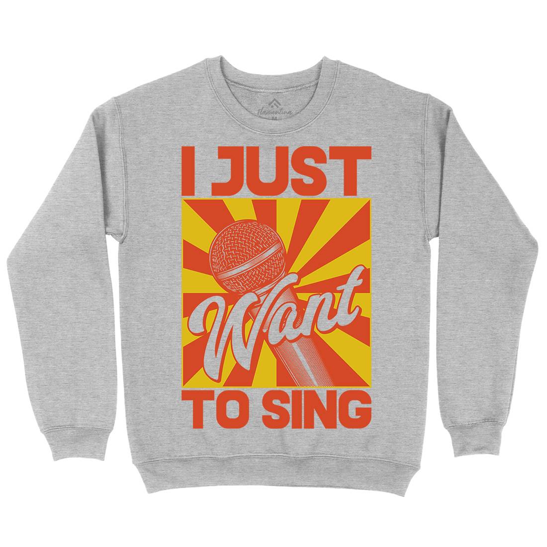 Want To Sing Mens Crew Neck Sweatshirt Music C866
