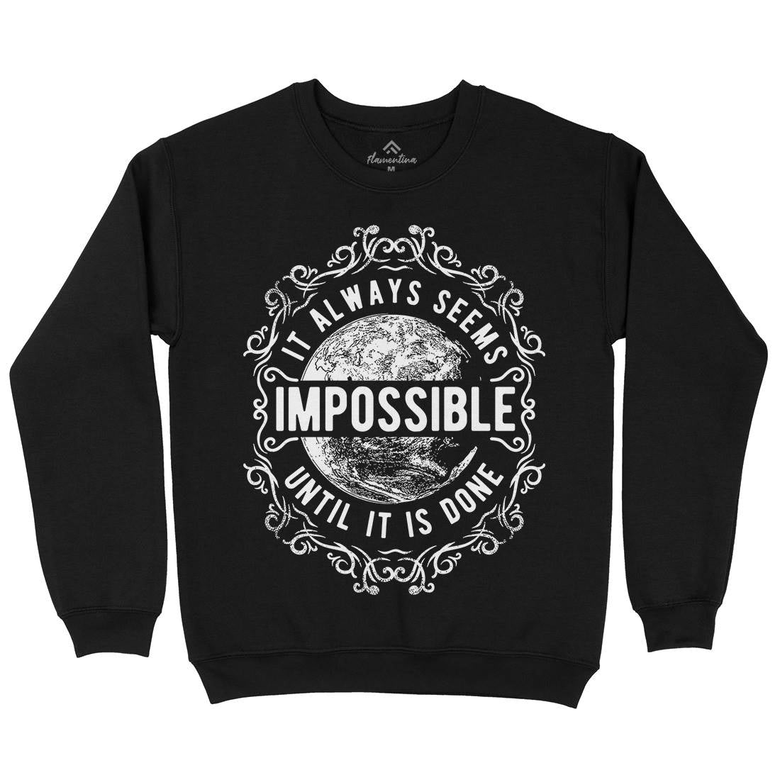Always Seems Impossible Mens Crew Neck Sweatshirt Quotes C900