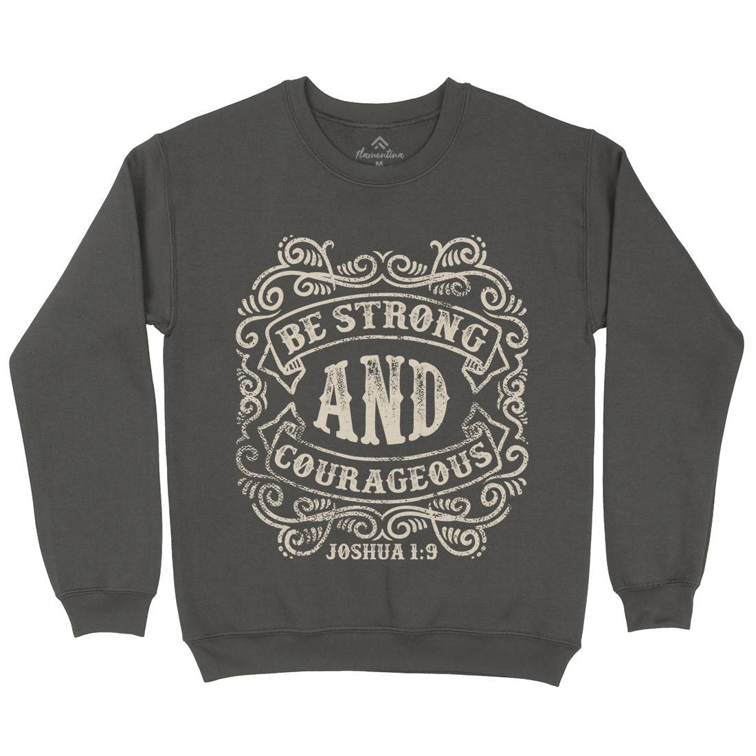Be Strong And Courageous Mens Crew Neck Sweatshirt Religion C908