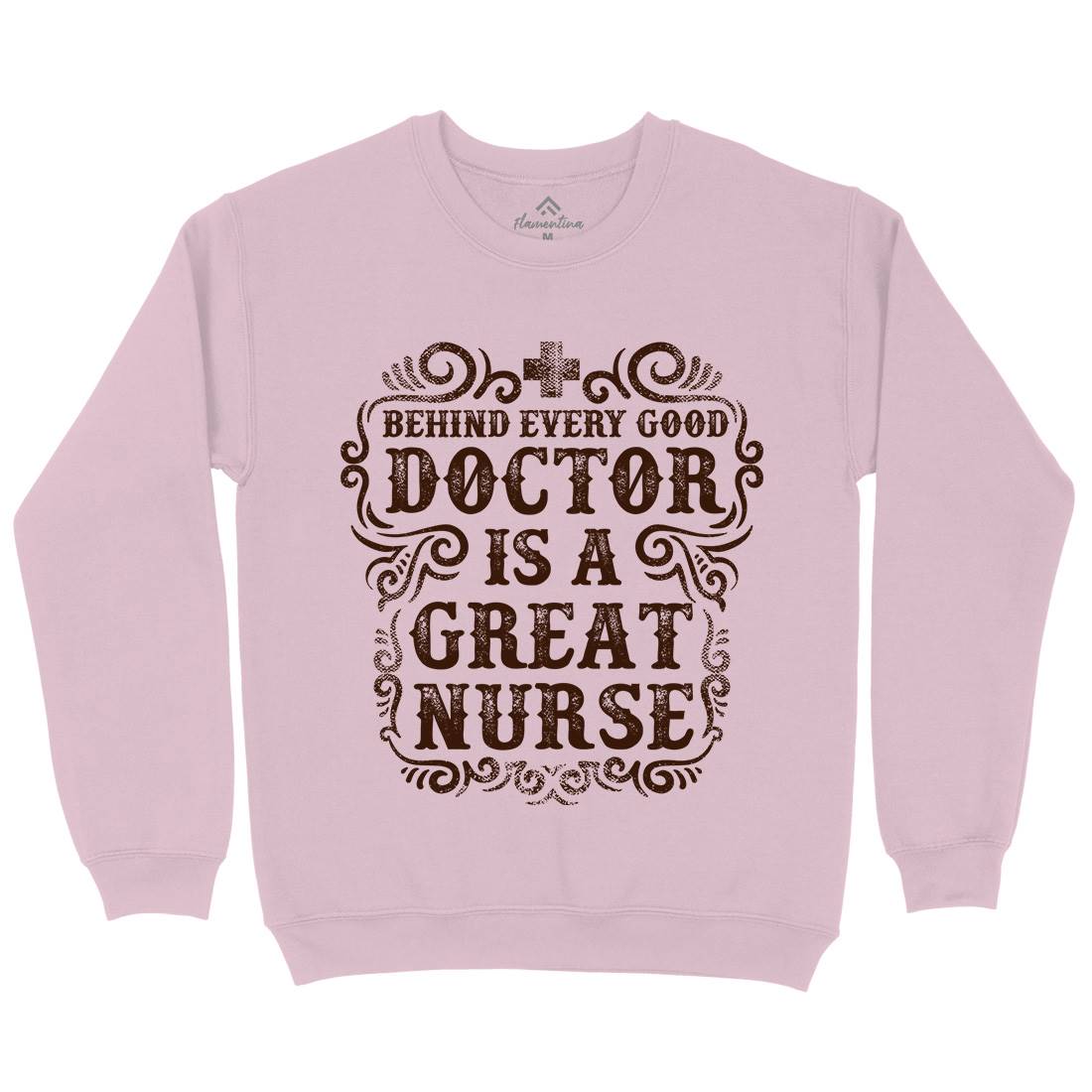 Behind Every Good Doctor Is A Great Nurse Kids Crew Neck Sweatshirt Work C910