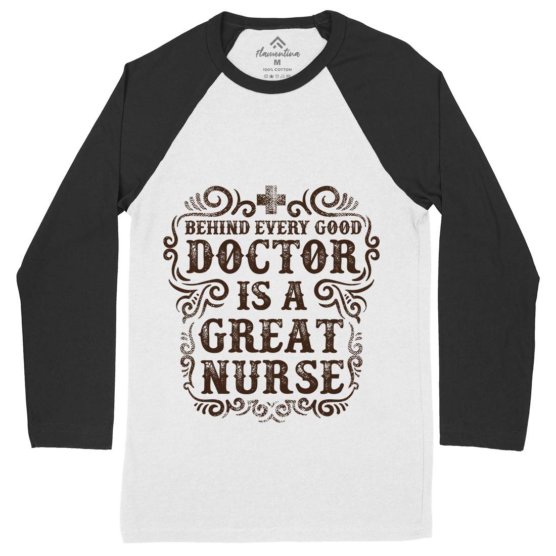 Behind Every Good Doctor Is A Great Nurse Mens Long Sleeve Baseball T-Shirt Work C910