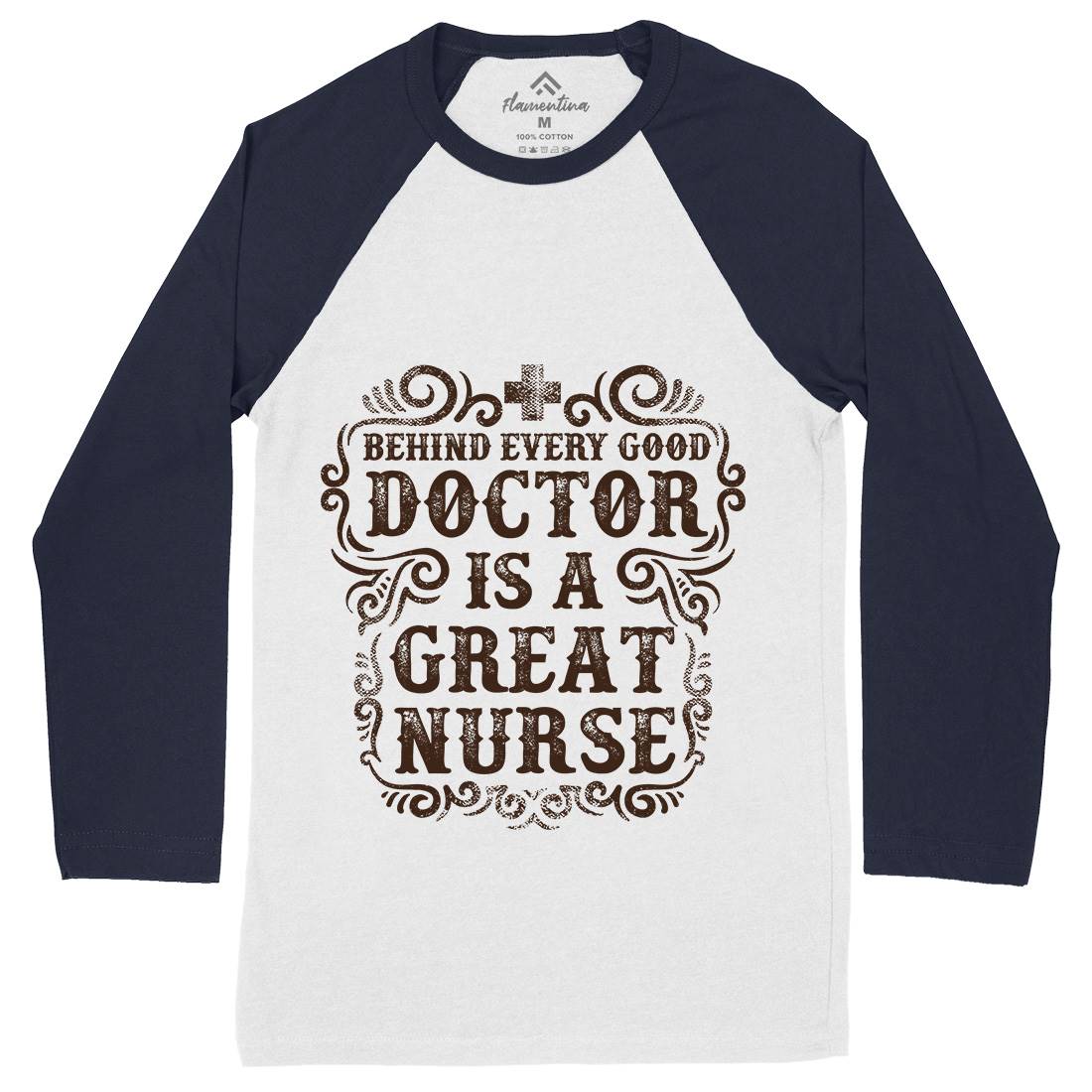 Behind Every Good Doctor Is A Great Nurse Mens Long Sleeve Baseball T-Shirt Work C910