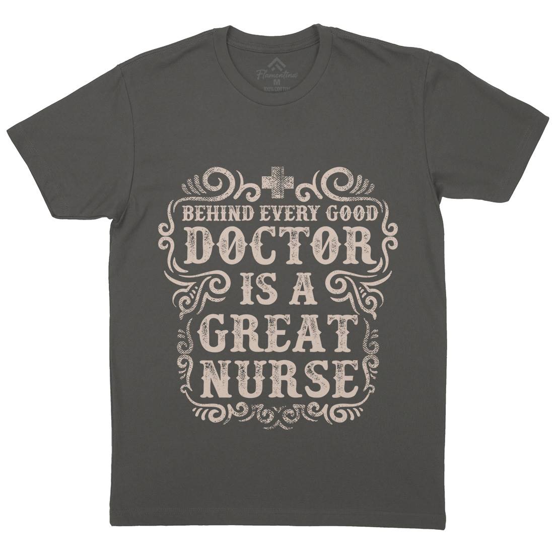 Behind Every Good Doctor Is A Great Nurse Mens Organic Crew Neck T-Shirt Work C910