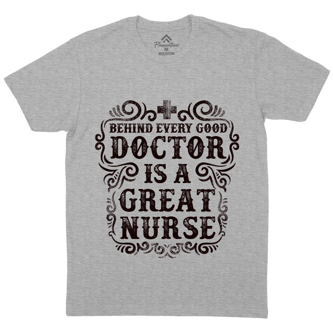 Behind Every Good Doctor Is A Great Nurse Mens Crew Neck T-Shirt Work C910