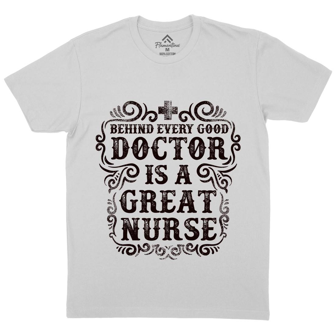 Behind Every Good Doctor Is A Great Nurse Mens Crew Neck T-Shirt Work C910
