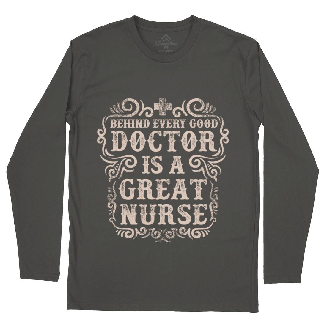 Behind Every Good Doctor Is A Great Nurse Mens Long Sleeve T-Shirt Work C910