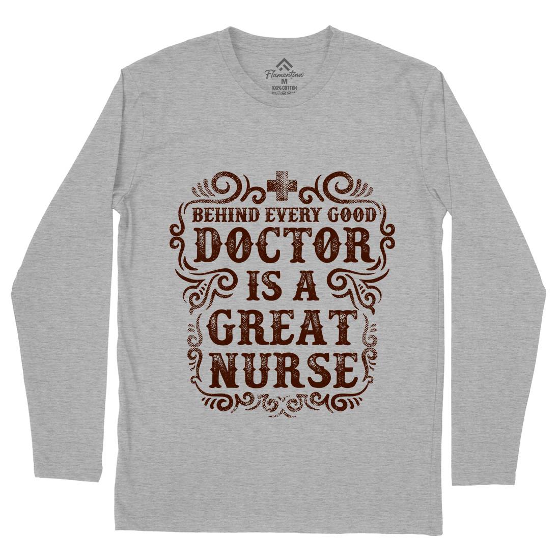 Behind Every Good Doctor Is A Great Nurse Mens Long Sleeve T-Shirt Work C910