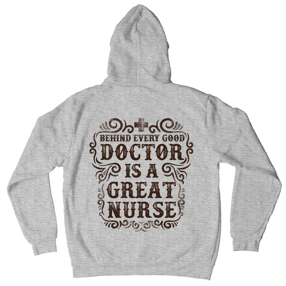 Behind Every Good Doctor Is A Great Nurse Mens Hoodie With Pocket Work C910