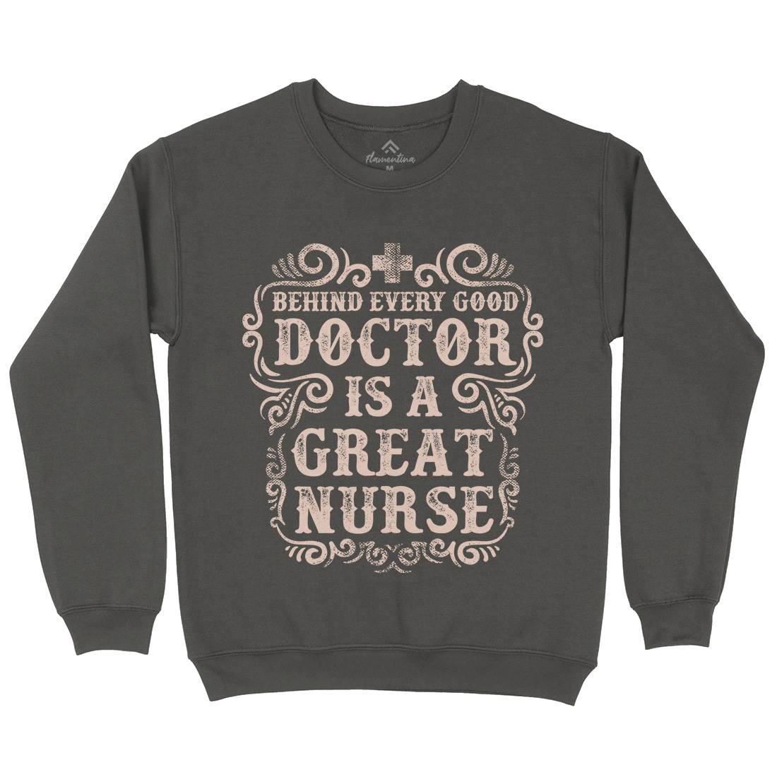 Behind Every Good Doctor Is A Great Nurse Mens Crew Neck Sweatshirt Work C910