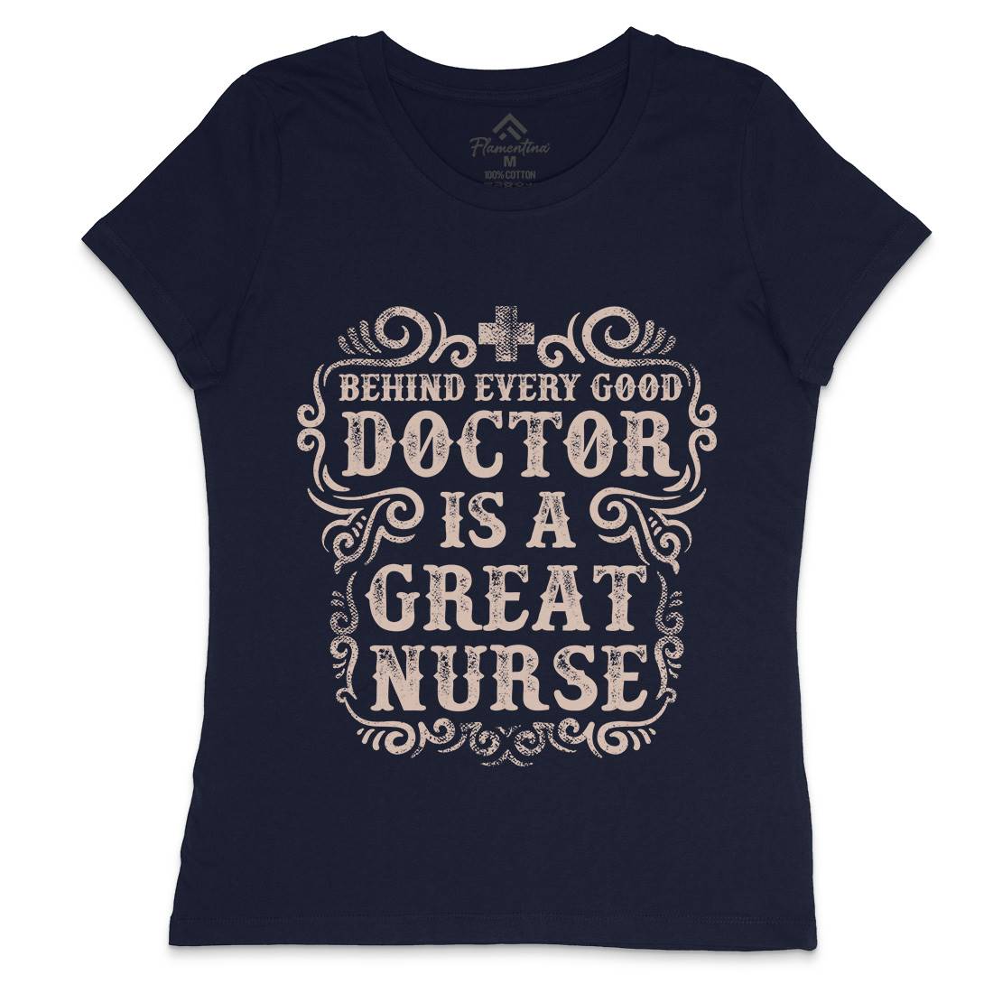 Behind Every Good Doctor Is A Great Nurse Womens Crew Neck T-Shirt Work C910