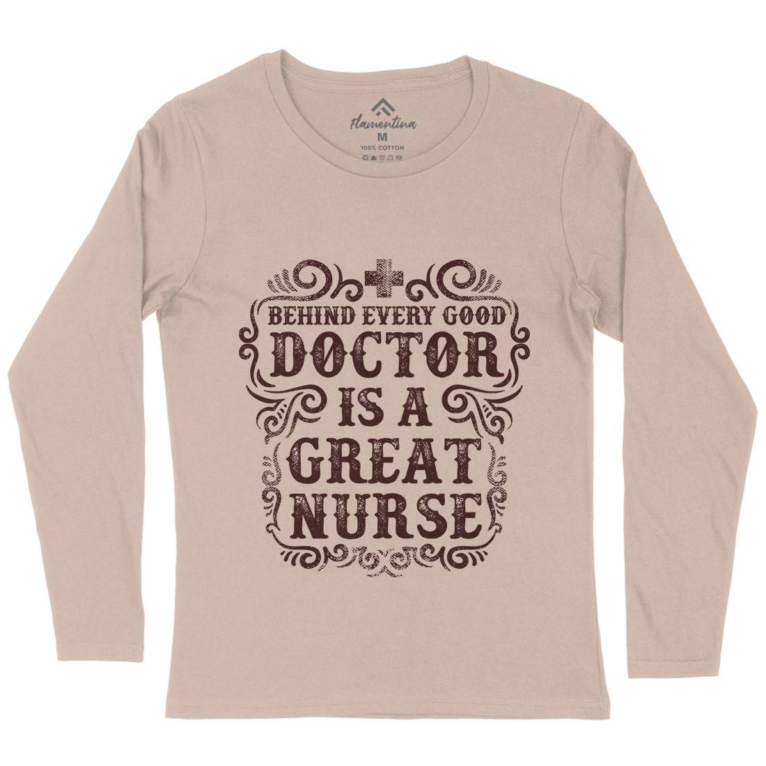 Behind Every Good Doctor Is A Great Nurse Womens Long Sleeve T-Shirt Work C910