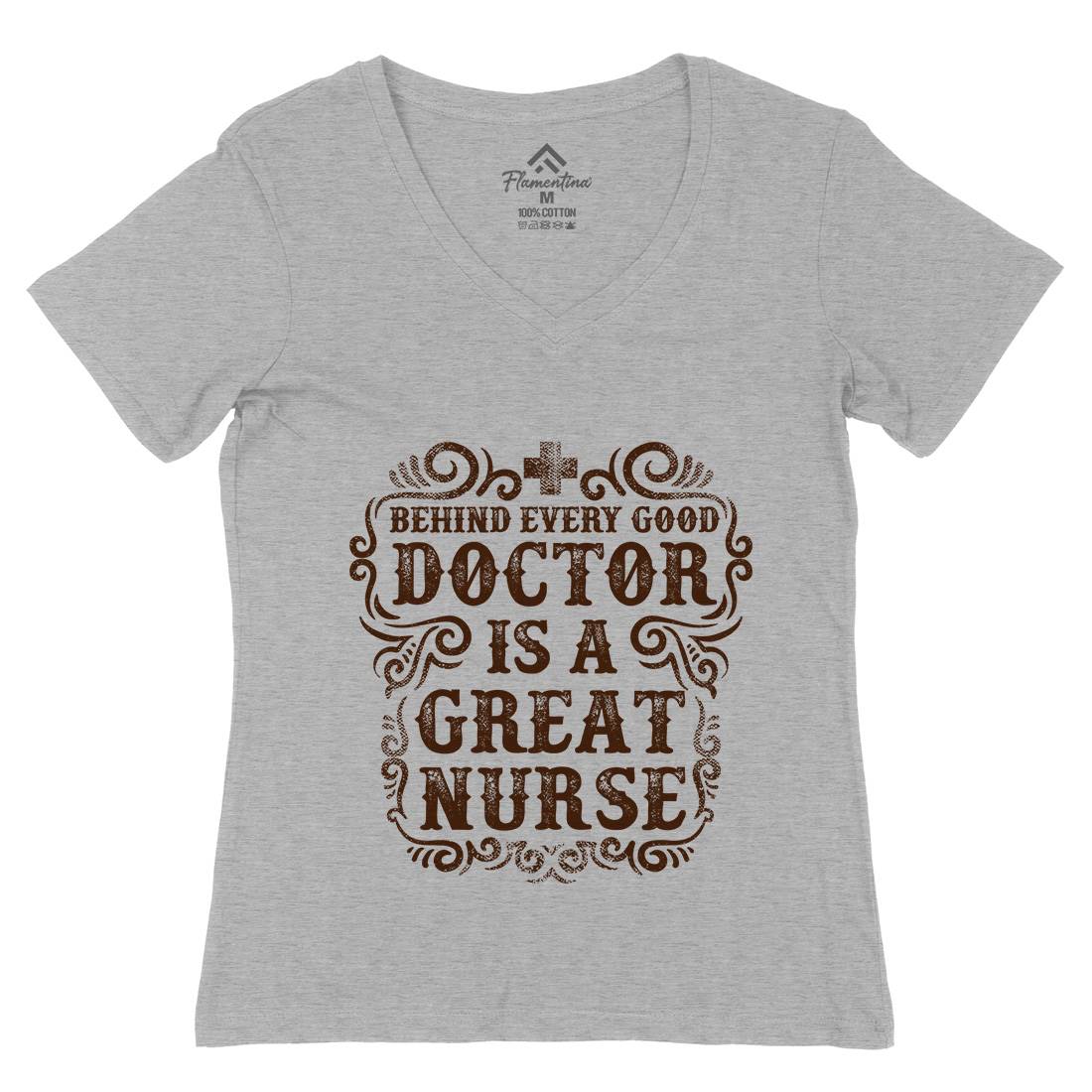 Behind Every Good Doctor Is A Great Nurse Womens Organic V-Neck T-Shirt Work C910