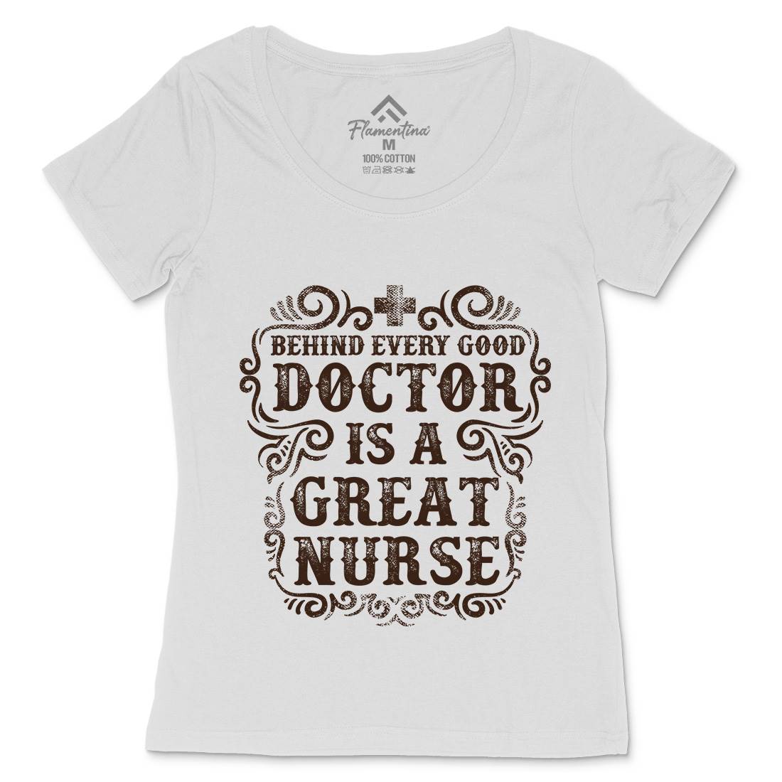 Behind Every Good Doctor Is A Great Nurse Womens Scoop Neck T-Shirt Work C910