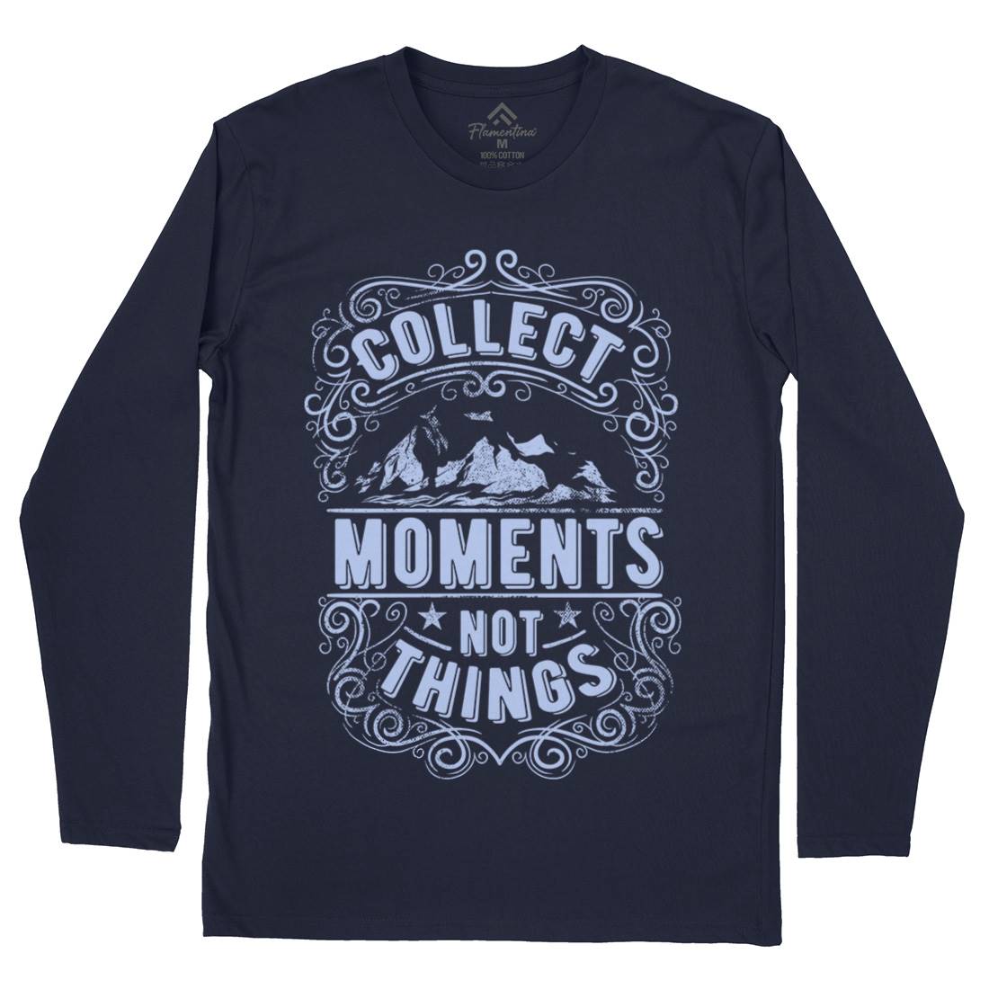 Collect Moments Not Things Mens Long Sleeve T-Shirt Quotes C918