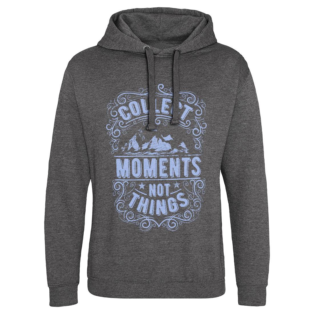 Collect Moments Not Things Mens Hoodie Without Pocket Quotes C918