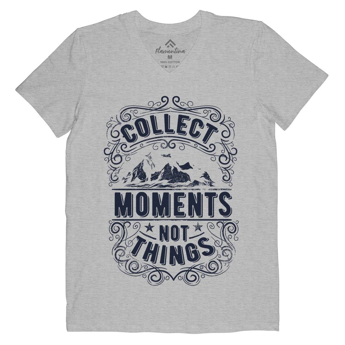 Collect Moments Not Things Mens V-Neck T-Shirt Quotes C918