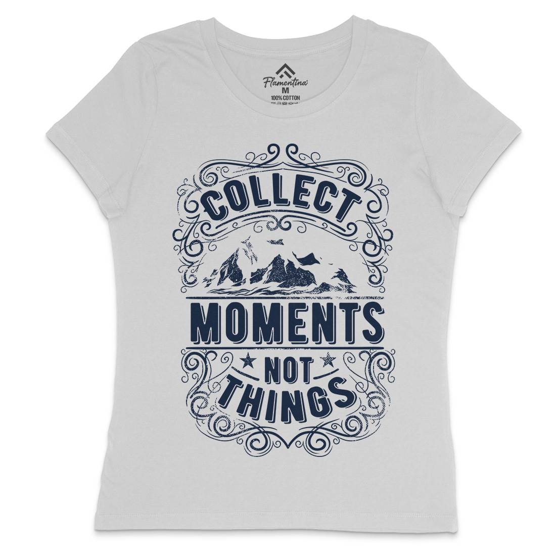 Collect Moments Not Things Womens Crew Neck T-Shirt Quotes C918