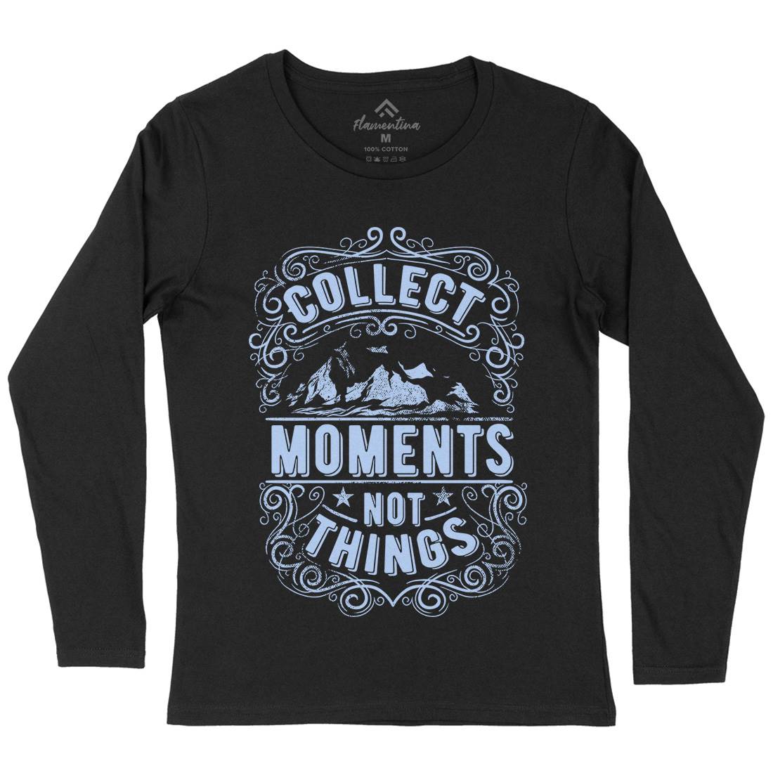 Collect Moments Not Things Womens Long Sleeve T-Shirt Quotes C918