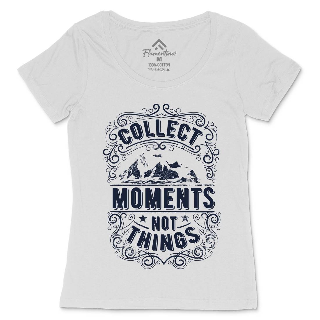 Collect Moments Not Things Womens Scoop Neck T-Shirt Quotes C918