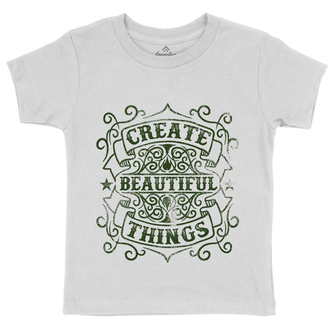 Create Beautiful Things Kids Crew Neck T-Shirt Quotes C919