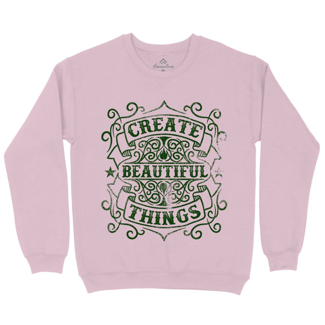 Create Beautiful Things Kids Crew Neck Sweatshirt Quotes C919