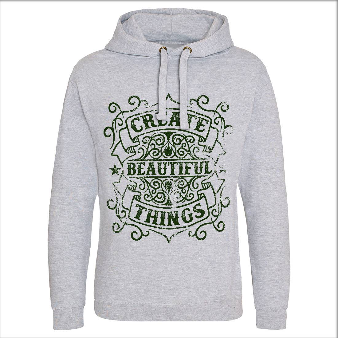 Create Beautiful Things Mens Hoodie Without Pocket Quotes C919